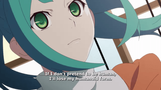 yotsugi again. The subtitle is "If I don't pretend to be human, I'll lose my humanoid form."